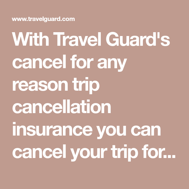 The Ultimate Guide to Cancel for Any Reason Travel Insurance in the United States